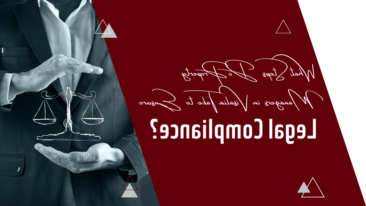 在维萨利亚物业经理采取什么步骤来确保遵守法律?